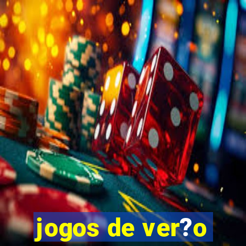 jogos de ver?o