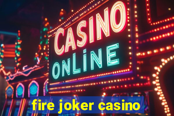 fire joker casino