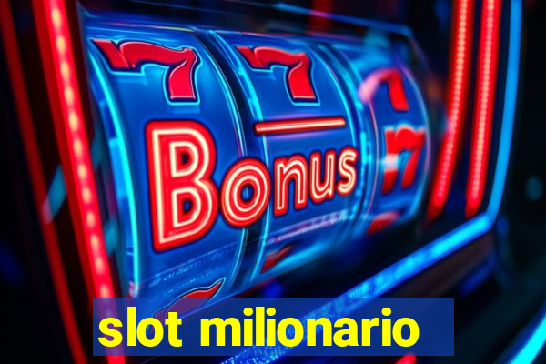 slot milionario