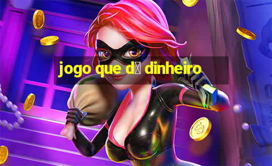 jogo que d谩 dinheiro