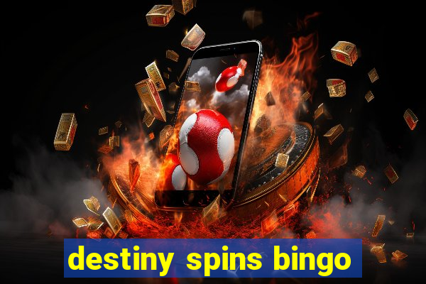 destiny spins bingo