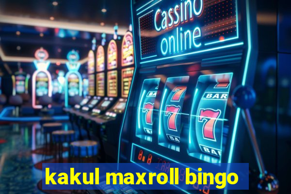 kakul maxroll bingo