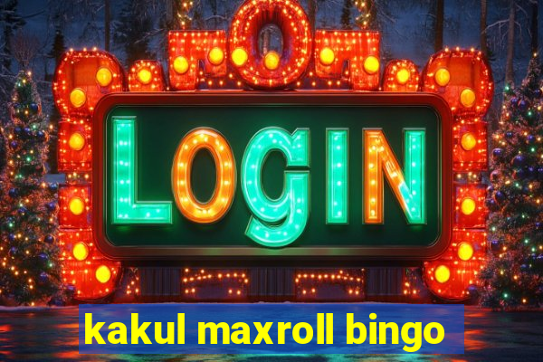 kakul maxroll bingo