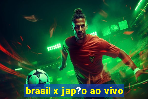 brasil x jap?o ao vivo