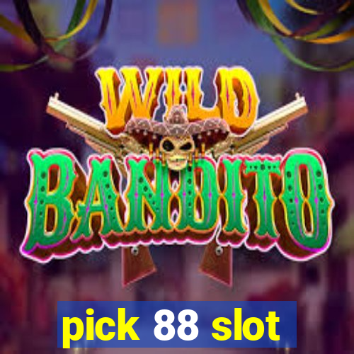 pick 88 slot