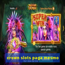 crown slots paga mesmo