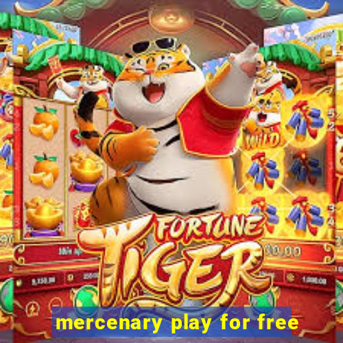 mercenary play for free