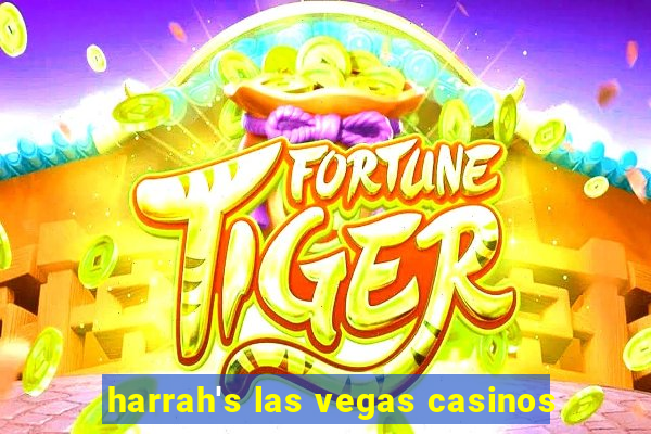 harrah's las vegas casinos