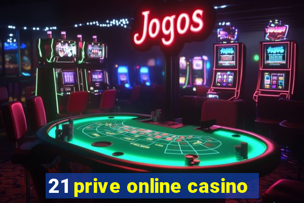 21 prive online casino