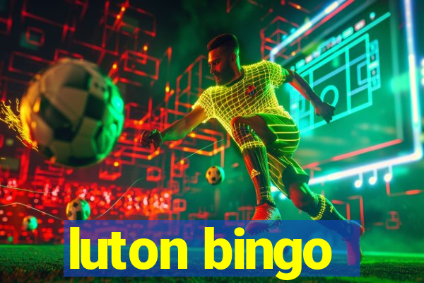 luton bingo