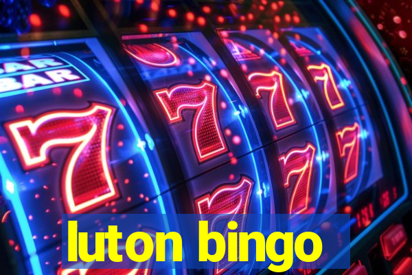 luton bingo