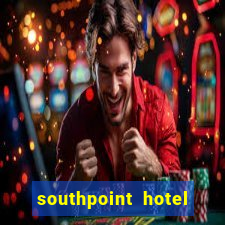 southpoint hotel and casino