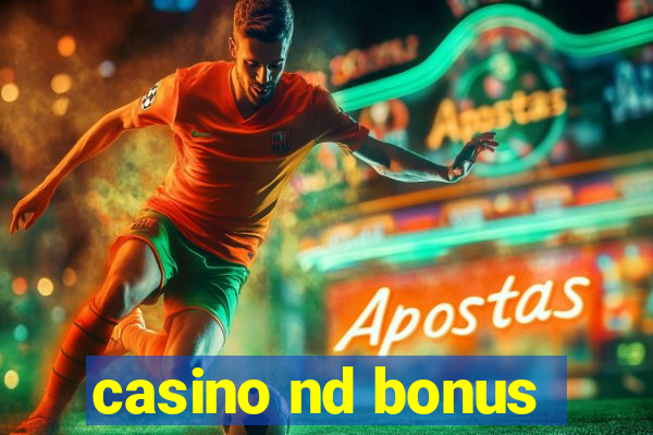 casino nd bonus