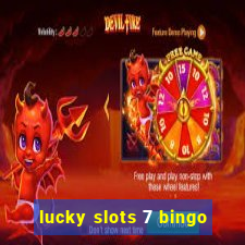 lucky slots 7 bingo