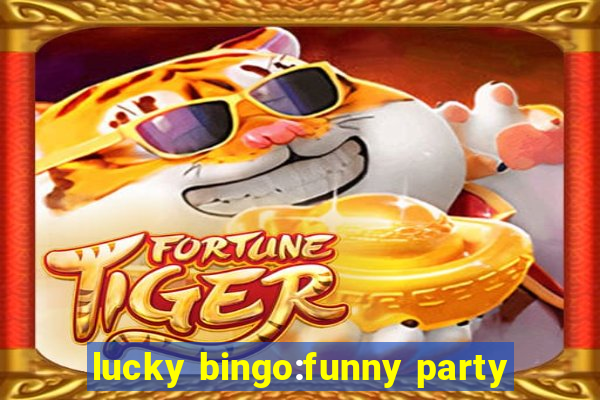 lucky bingo:funny party