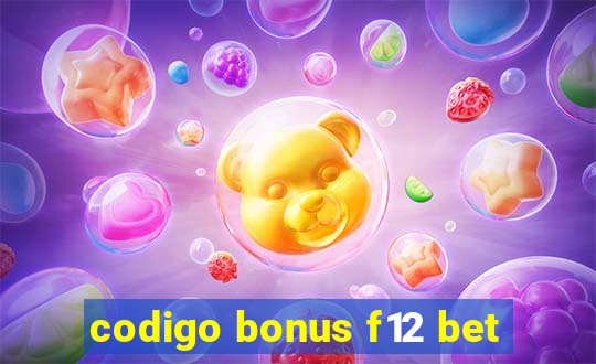 codigo bonus f12 bet