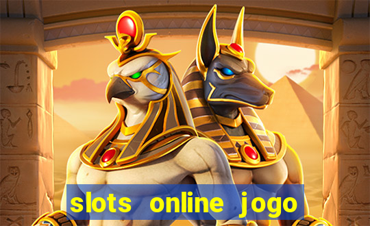 slots online jogo ca莽a n铆quel