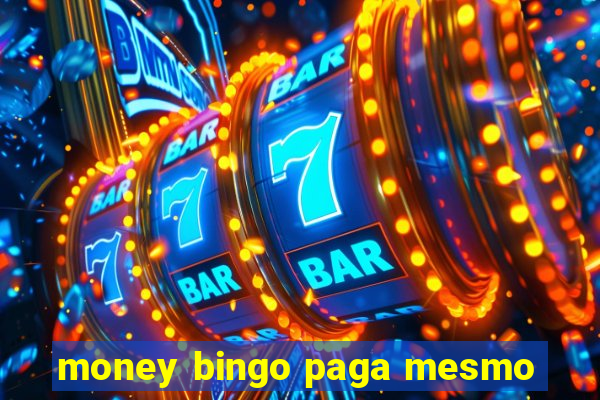 money bingo paga mesmo