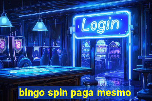 bingo spin paga mesmo