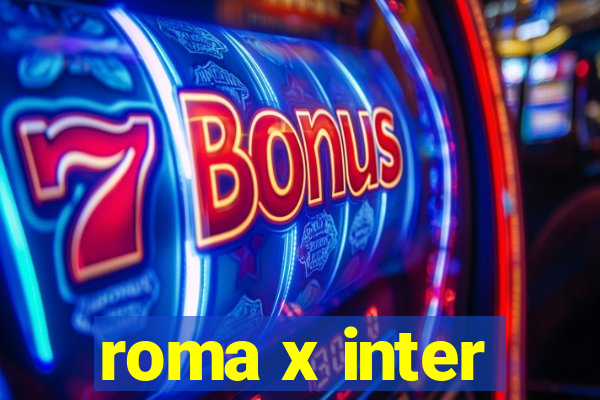 roma x inter