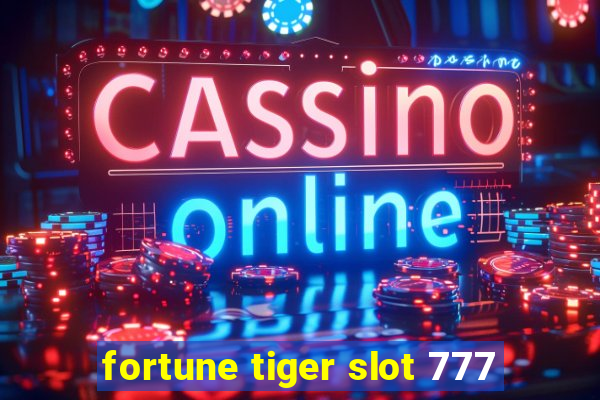 fortune tiger slot 777