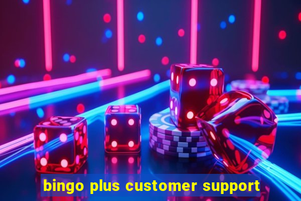 bingo plus customer support