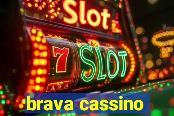 brava cassino