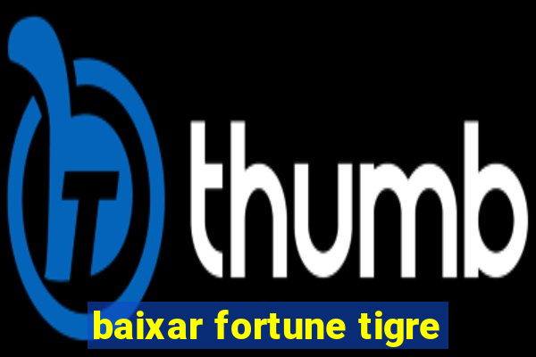 baixar fortune tigre