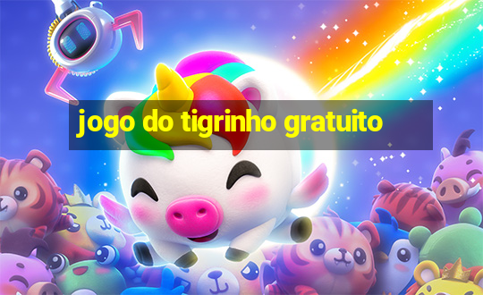 jogo do tigrinho gratuito