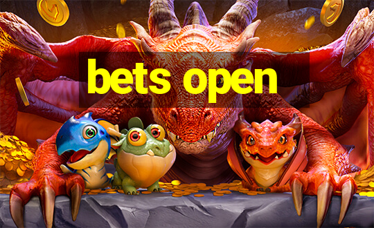 bets open