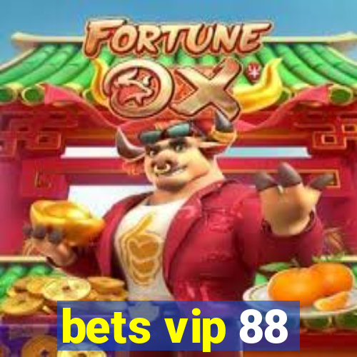 bets vip 88