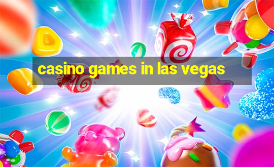 casino games in las vegas