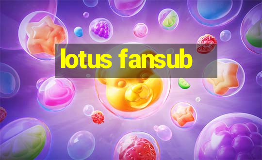 lotus fansub