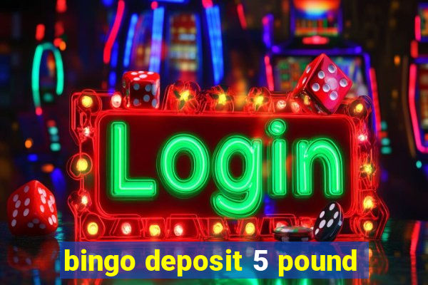 bingo deposit 5 pound