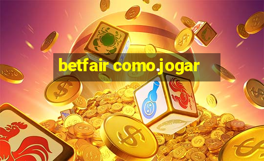 betfair como.jogar