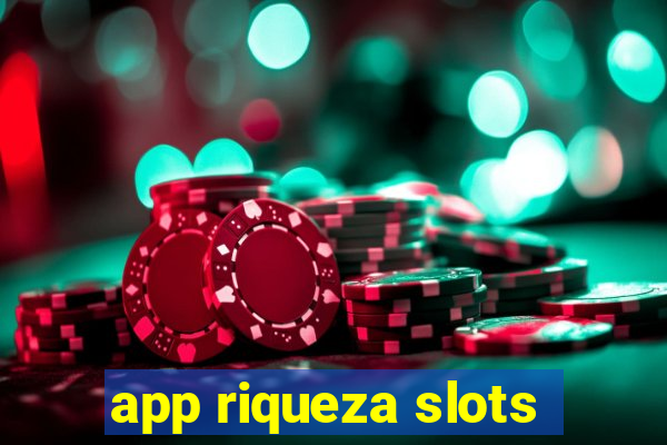 app riqueza slots