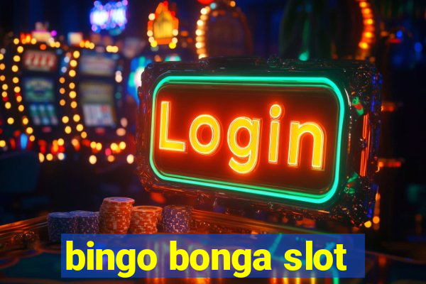 bingo bonga slot