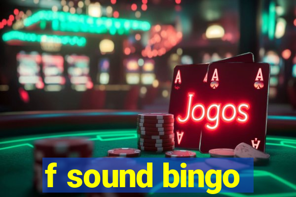 f sound bingo