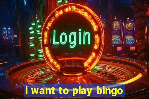 i want to play bingo