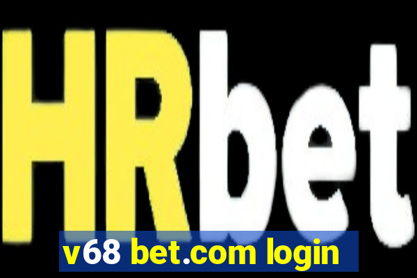 v68 bet.com login