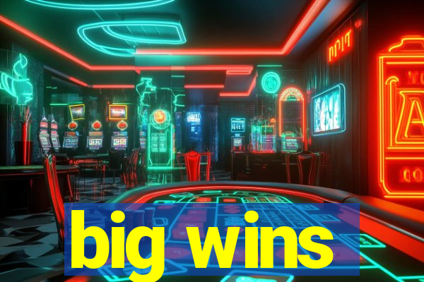 big wins