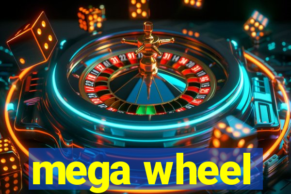 mega wheel