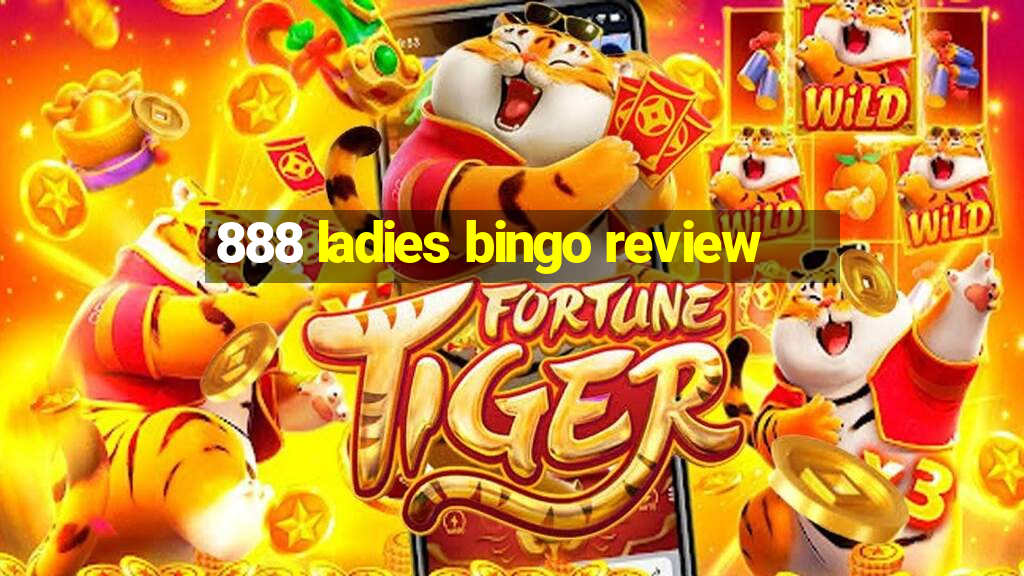 888 ladies bingo review