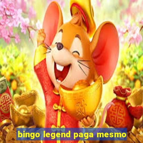 bingo legend paga mesmo