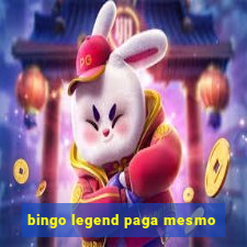 bingo legend paga mesmo