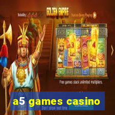 a5 games casino