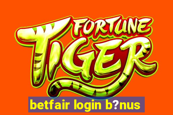 betfair login b?nus