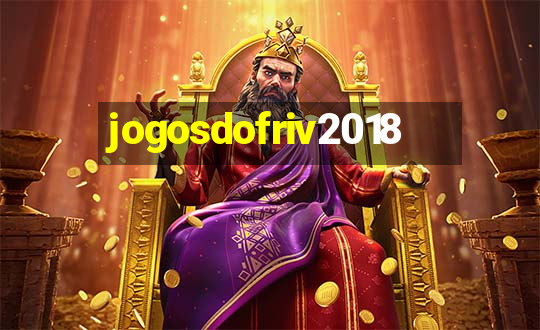 jogosdofriv2018