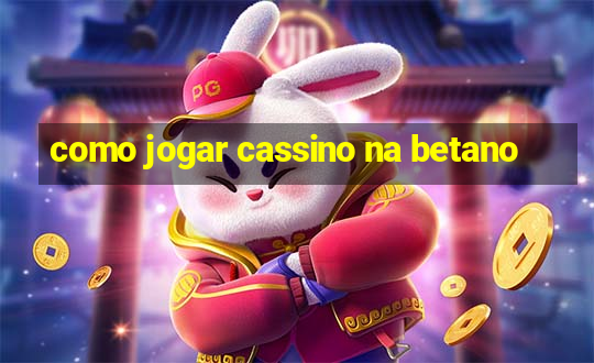 como jogar cassino na betano