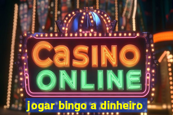 jogar bingo a dinheiro